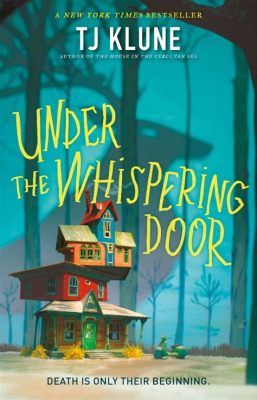  Under the Whispering Door - A Symphony of Loss and Unexpected Renewal!